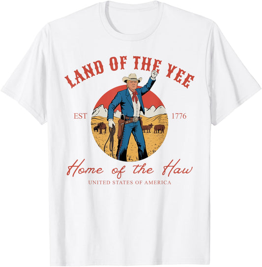 Land Of The Yee Home Of The Haw Cowboy 4Th Of July