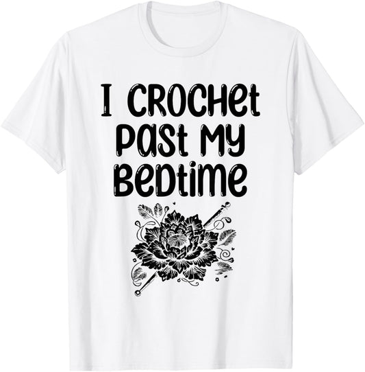 I Crochet Past My Bed Time Crocheter Yarn