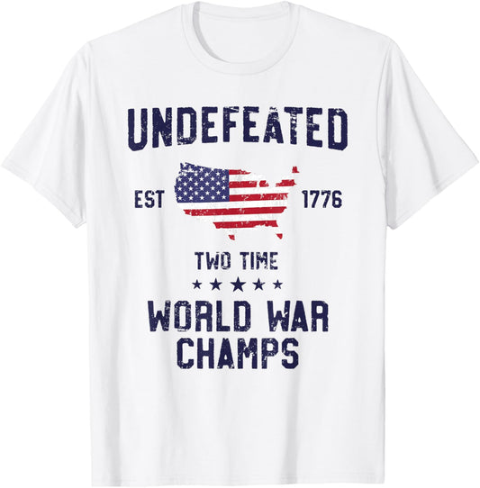 Undefeated Two Time World War Champs T Shirt 4Th Of July
