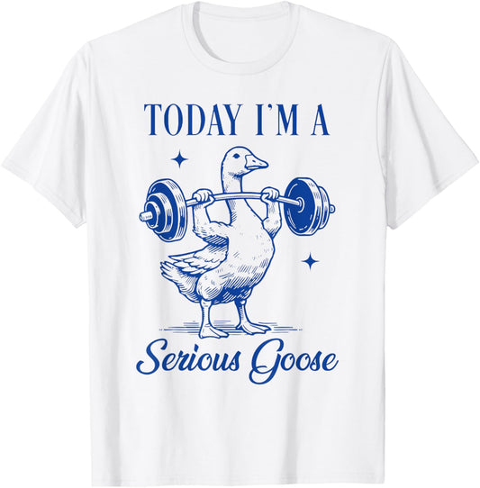 today i'm a serious goose funny lifting weights gym fitness