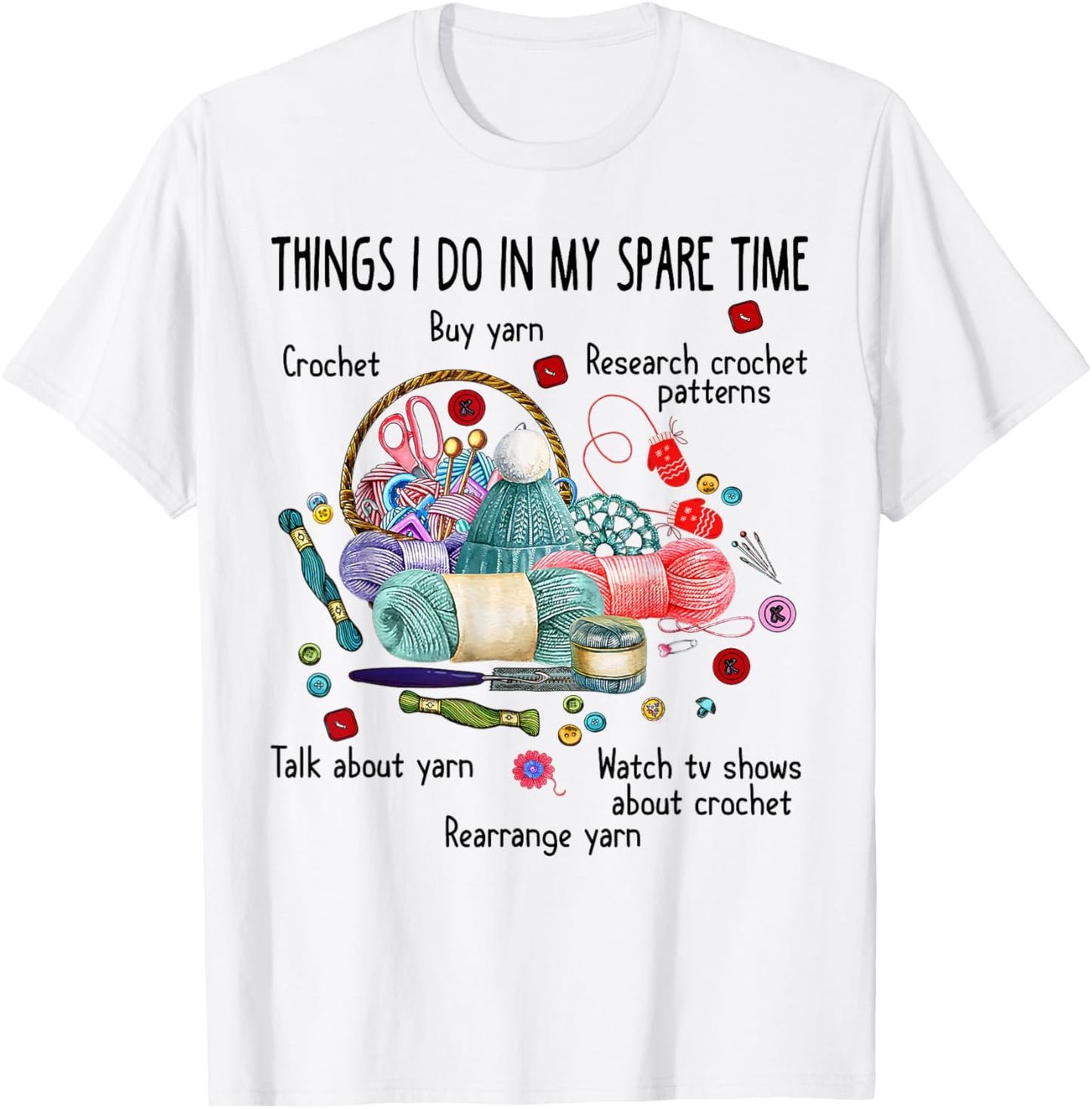 Thing I do in my spare time Crochet Funny Crocheting T-Shirt