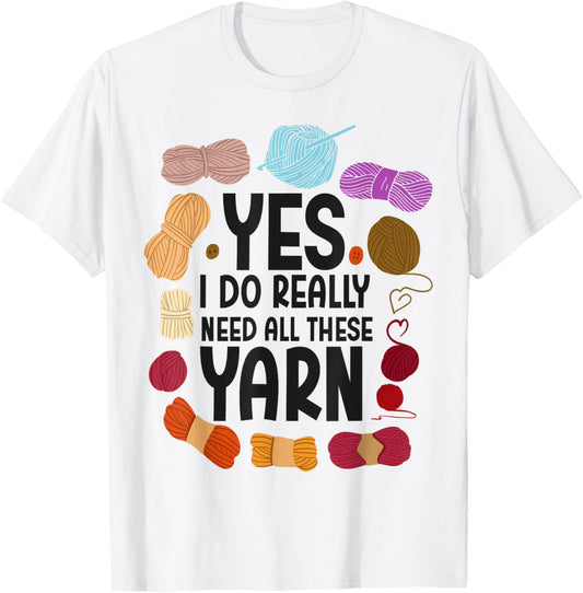 Crocheting Knitting Yes, I Really Do Need All This Yarn
