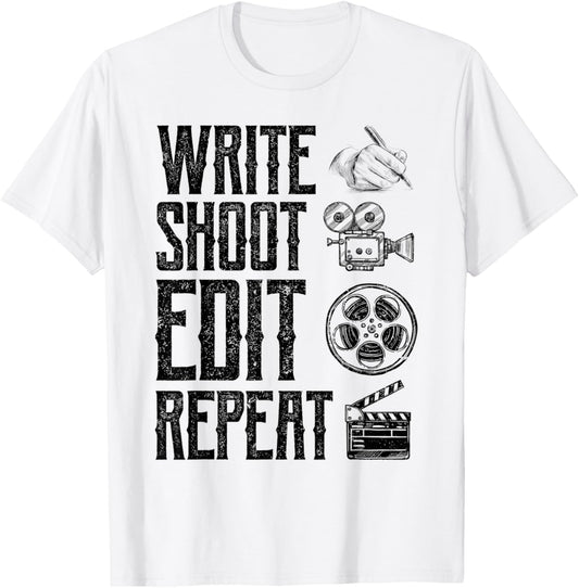 Funny Sarcastic Write Shoot Edit Repeat Movie Filmmaker