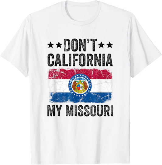 State Flag Dont California My Missouri Funny Political