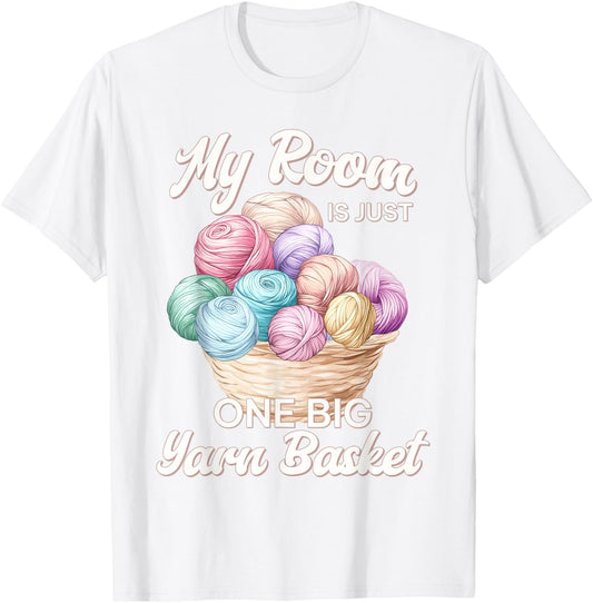 My Room Is Just One Big Yarn Basket Funny Crochet Humor