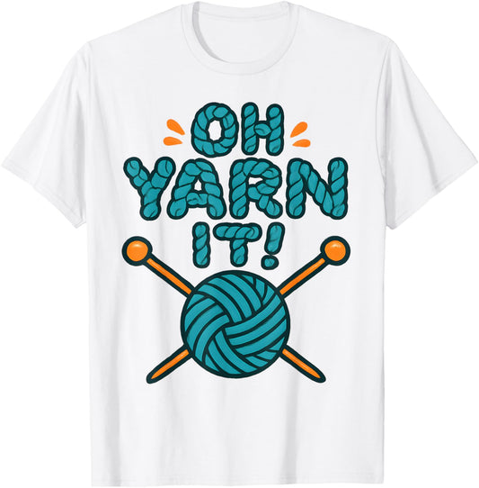 Funny Knitting Shirt Oh Yarn It Crochet Yarn Lover Tee