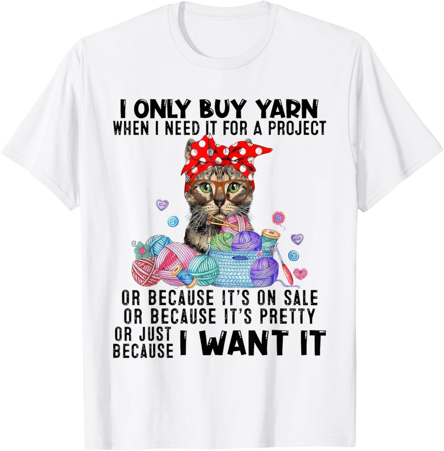 Funny Cat I Only Buy Yarn When I Need It For A Project