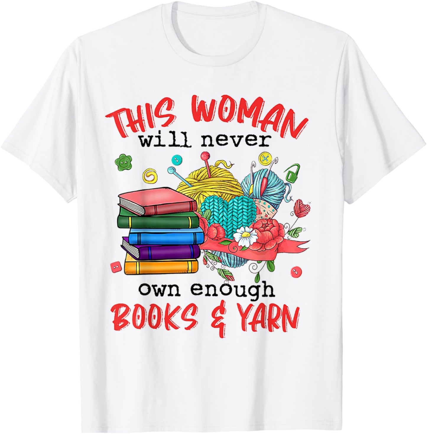 This Woman Will Never Own Enough Books And Yarn