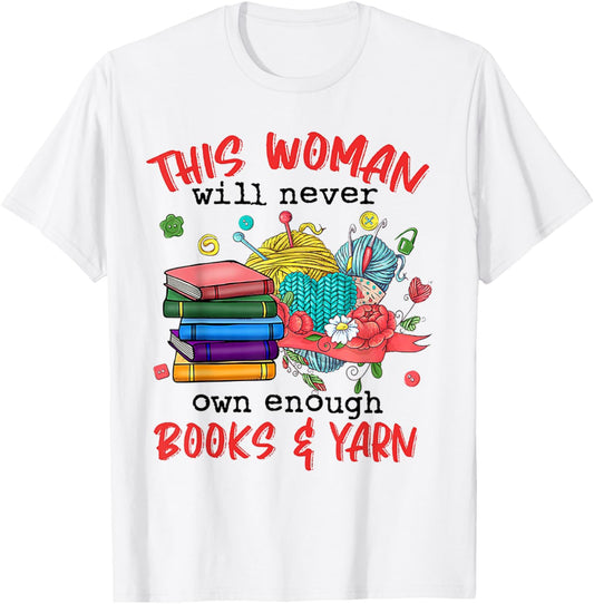 This Woman Will Never Own Enough Books And Yarn
