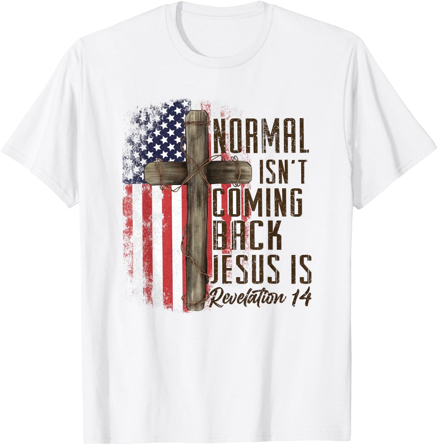 Normal Isnt Coming Back Jesus Is Christian American Flag