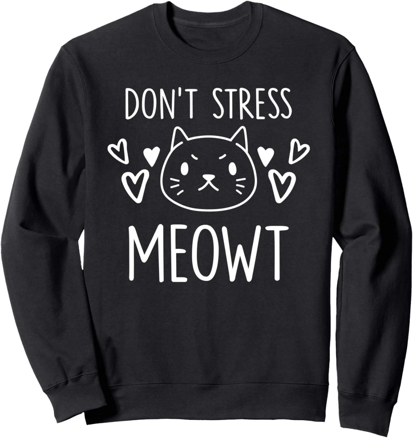 DON'T STRESS MEOWT Funny Cat Mom Pun Sarcastic Kitten Lover Sweatshirt