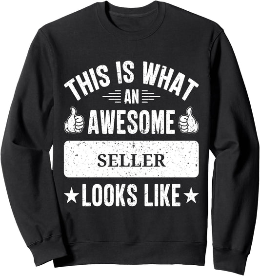Seller gifts funny quote Seller Sweatshirt