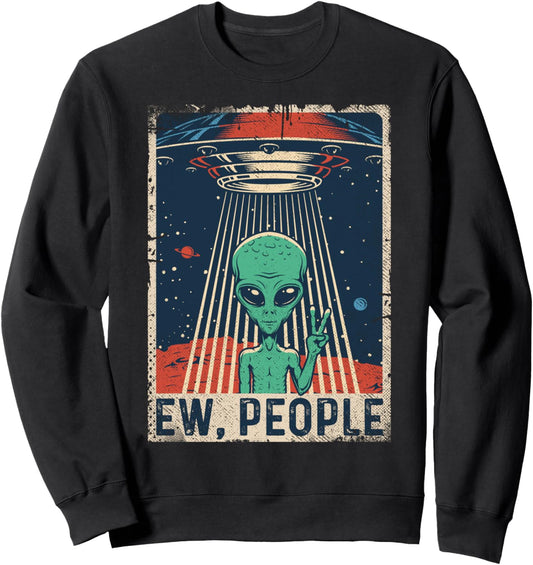 Ew, People Alien Shirt Funny UFO Vintage Retro Alien Sweatshirt