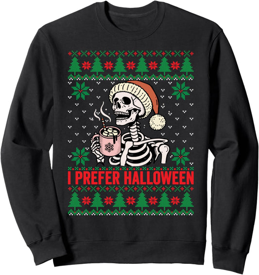 I Prefer Halloween Christmas Sweater Funny holiday Ugly xmas Sweatshirt