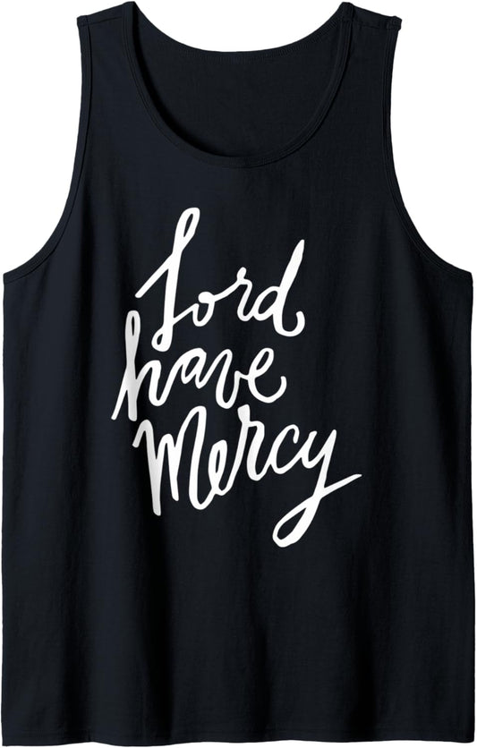 Lord Have Mercy   Christian Clothing Tank Top
