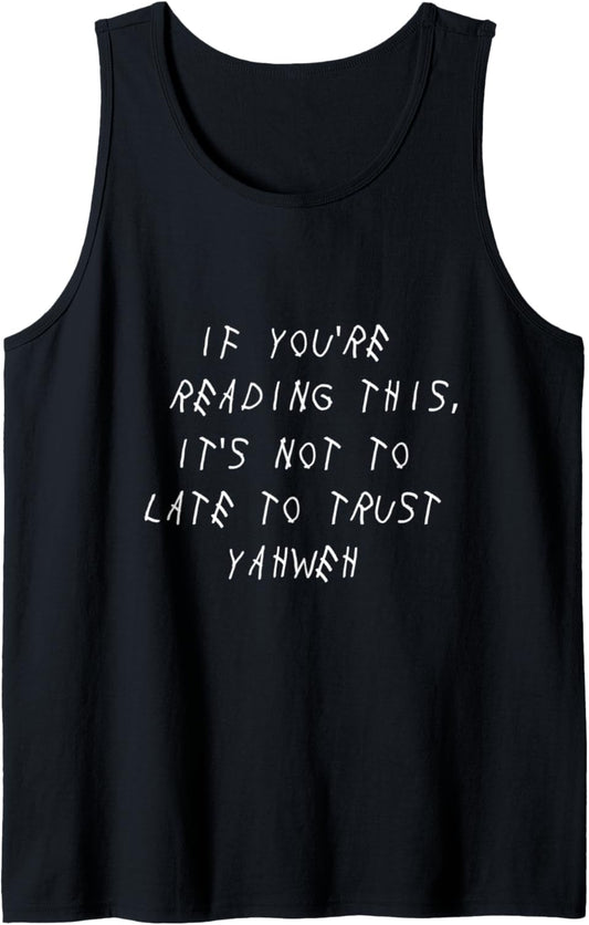 If you're reading this Trust Yahweh Tank Top