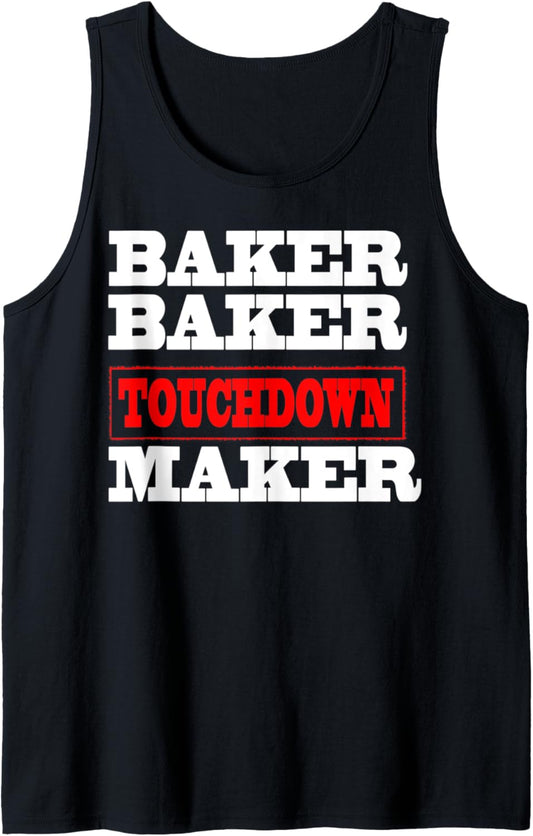 Baker baker touchdown maker tshirt Football Gift Tank Top