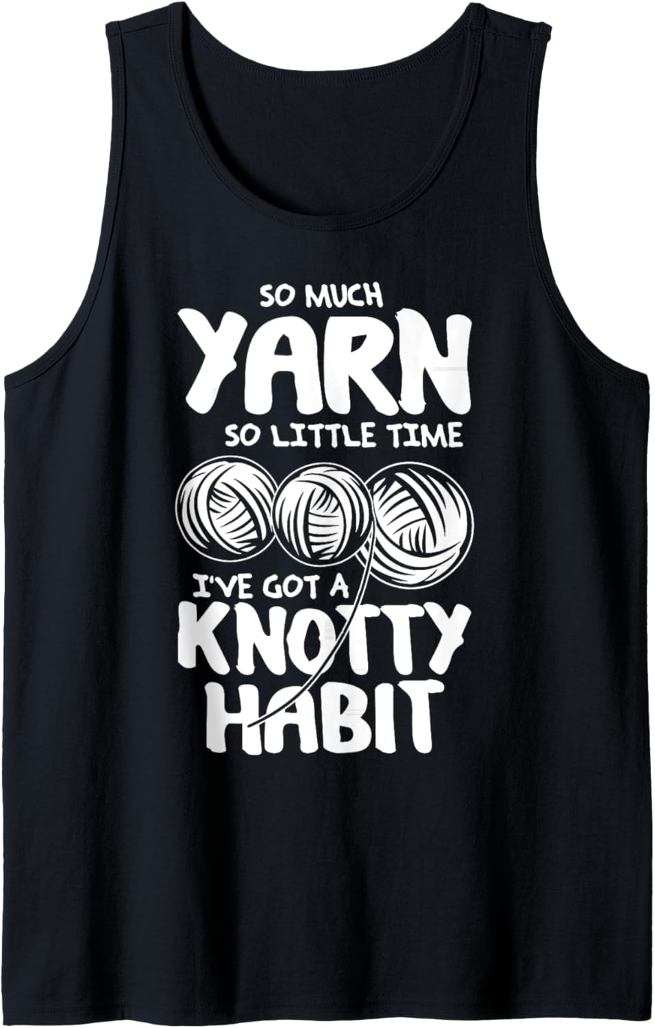 So Much Yarn So Little Time - Yarn Lovers T-Shirt Tank Top