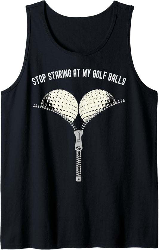 Funny Womens Golf Stop Staring At My Golf Balls Golfing Gift Tank Top