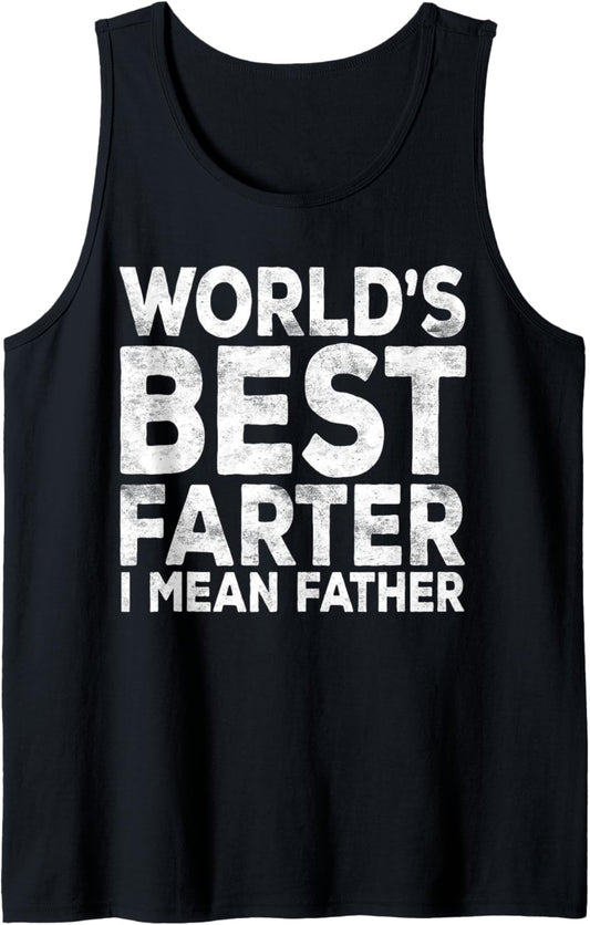 Mens World's Best Farter I Mean Father Shirt Men Fathers Day Tank Top