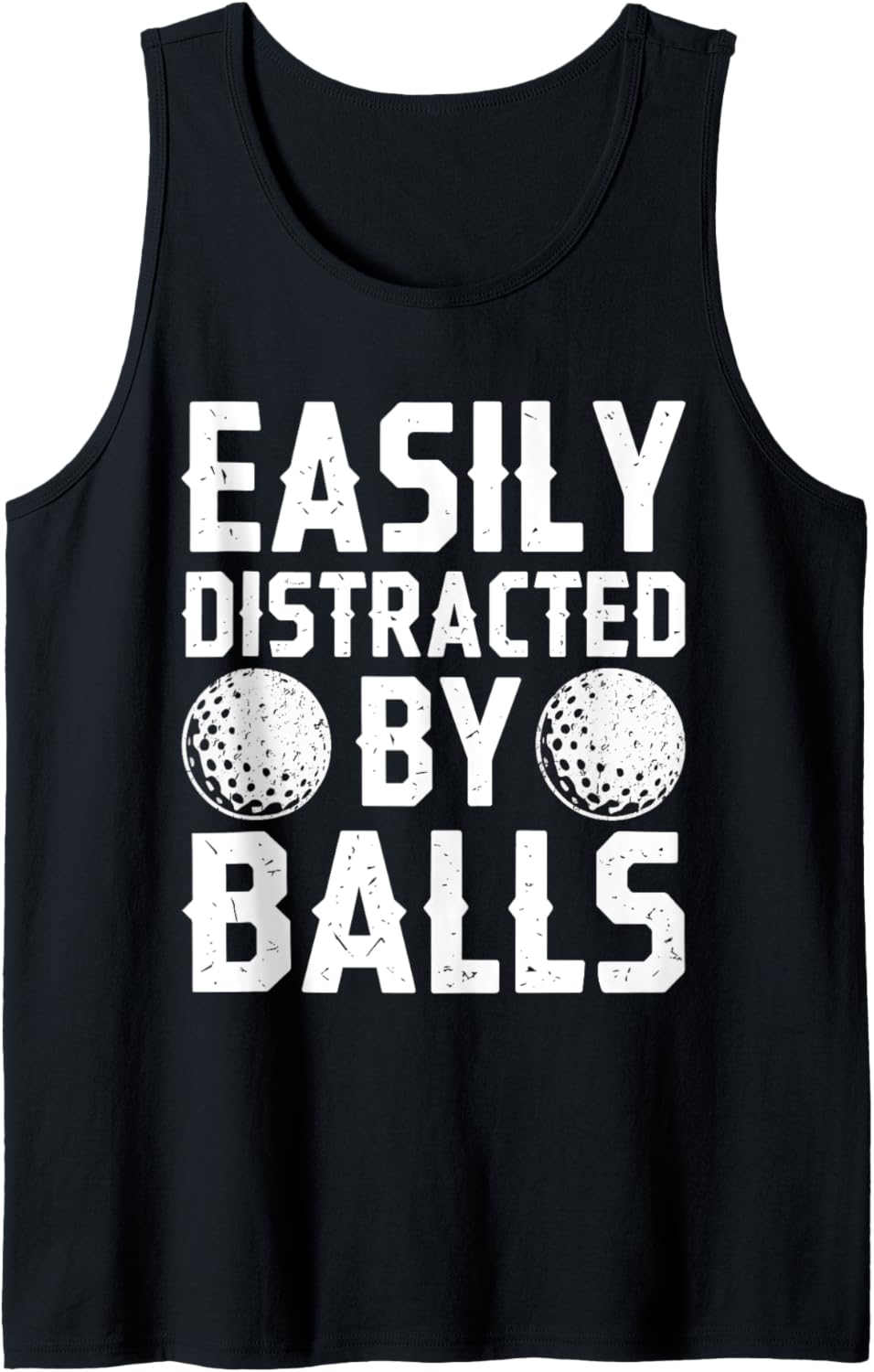 Easily Distracted By Balls Shirt Funny Men Women Golf Tank Top