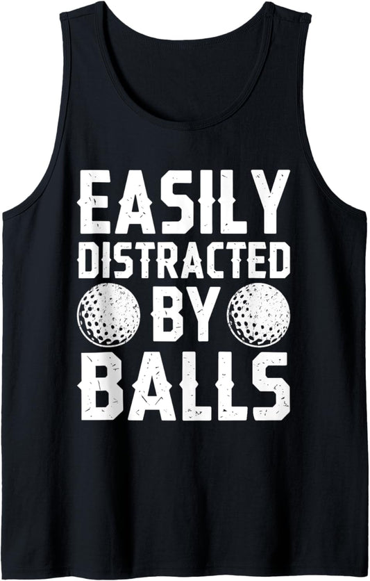 Easily Distracted By Balls Shirt Funny Men Women Golf Tank Top