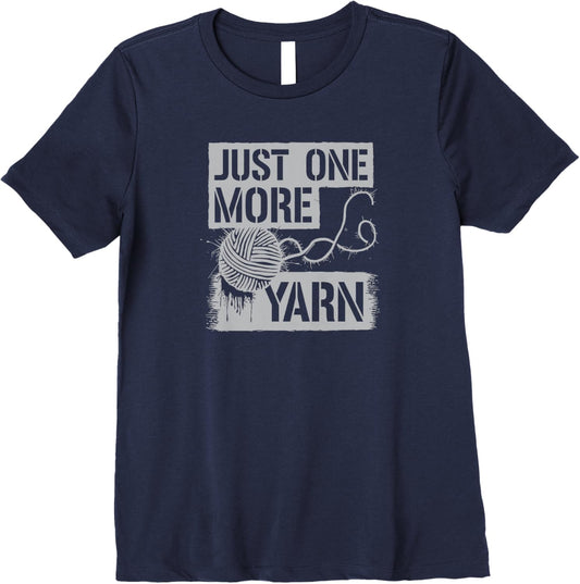 Womens Yarn Addict Life Just One More Yarn Design Premium