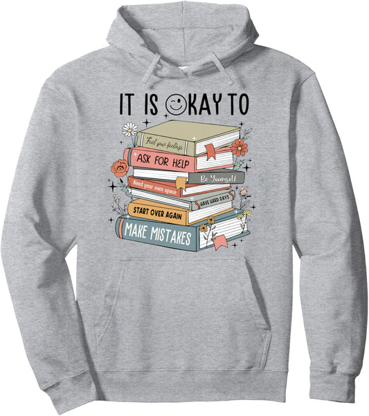 It's Okay To Feel your feeling, ask for help Mental Health Pullover Hoodie