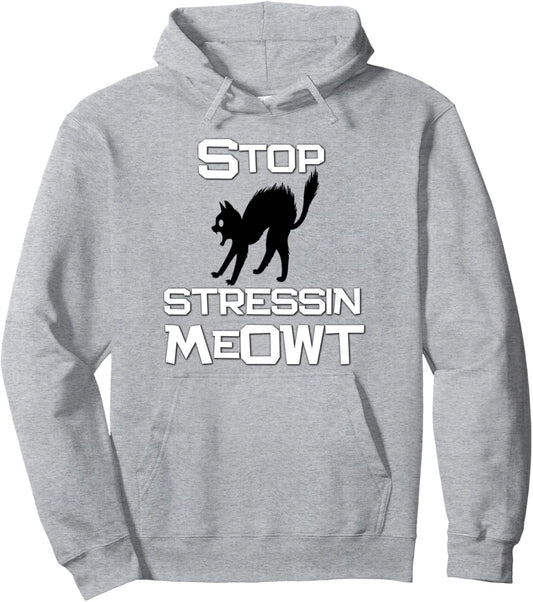 STOP STRESSIN MEOWT Funny Cat Mom Pun Sarcastic Cat Lover Pullover Hoodie