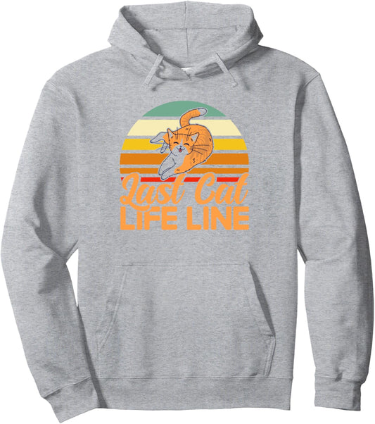 Last Cat Life Line Cat Lover Sayings Pun Cat Mom Funny Pullover Hoodie