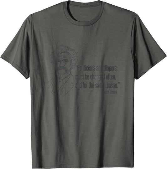 Mark Twain Political Quote. Politicians and Diapers. Funny