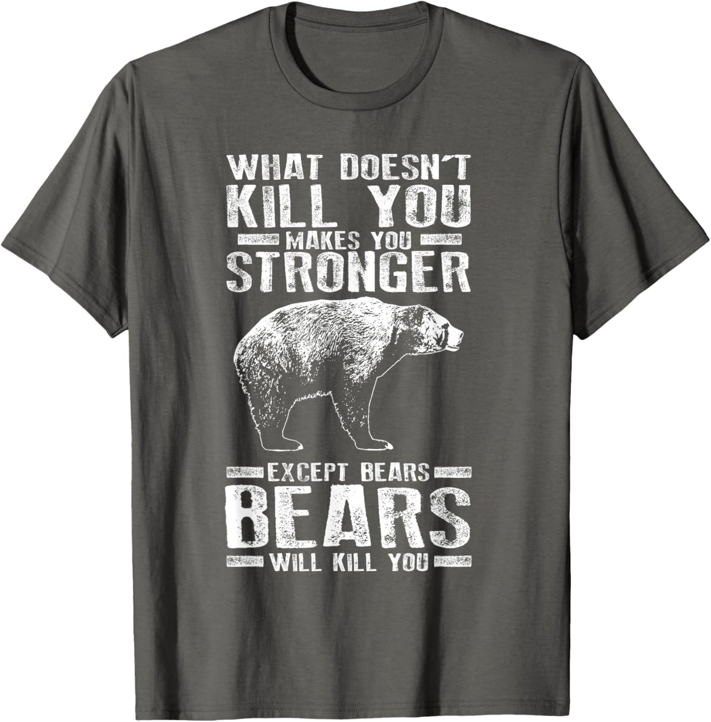 What Doesn't Kill You Makes You Stronger Except Bears Gift