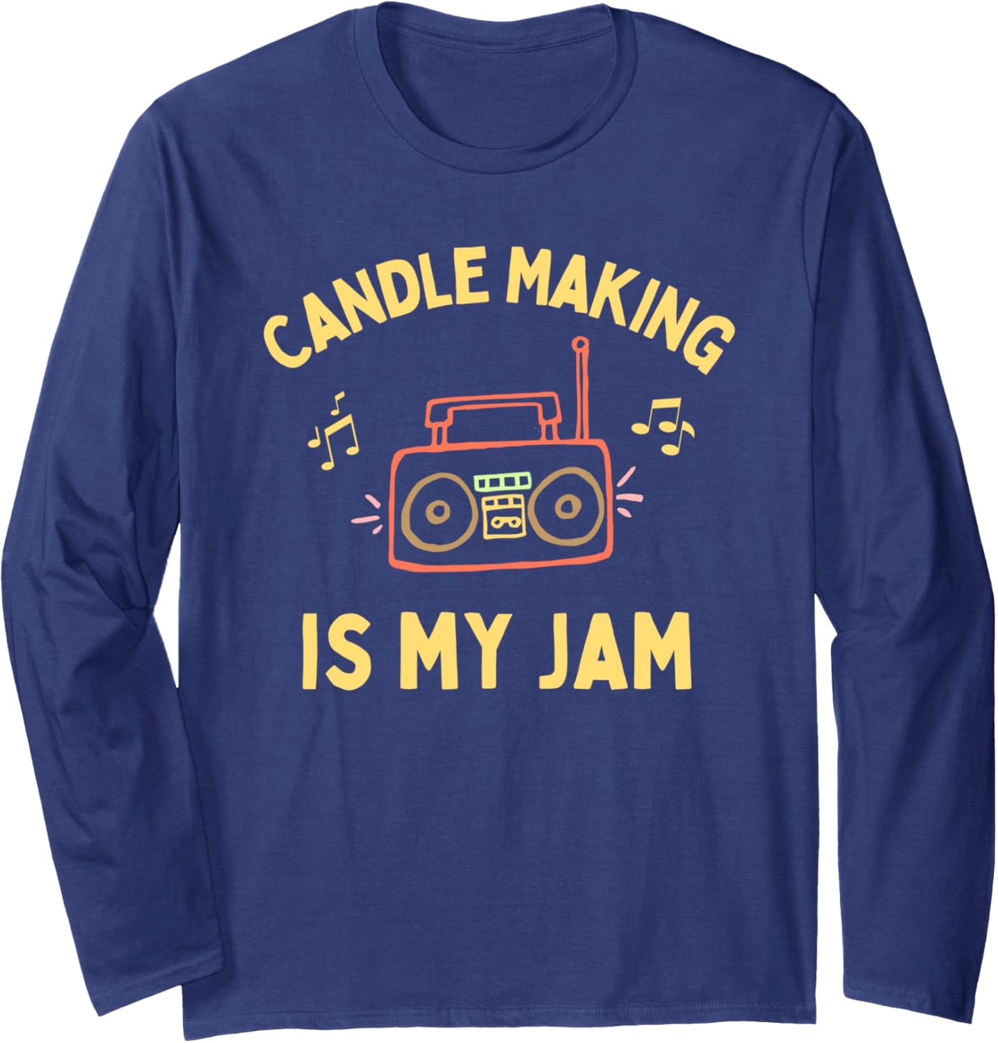 Funny Candle Making is My Jam, Women's Candle Maker Long Sleeve