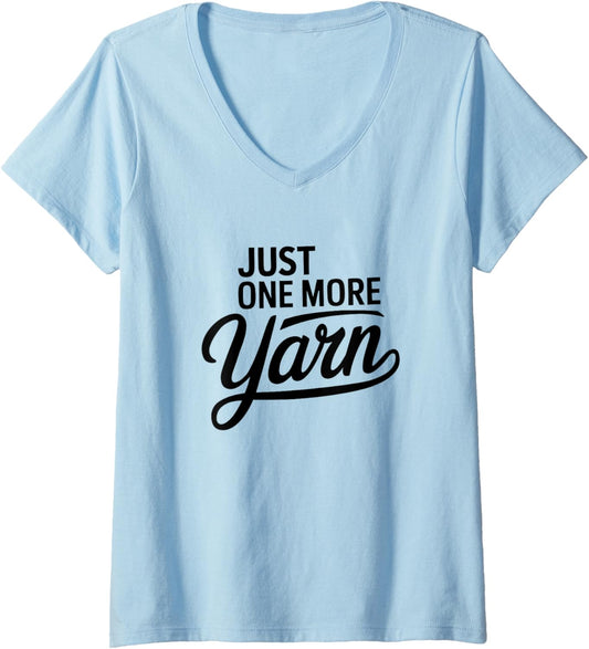 Womens Fiber Arts Life "Just One More Yarn" Quote V-Neck