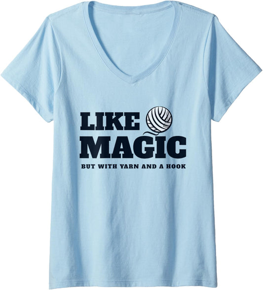 Womens Crocheting: it\u2019s like magic, but with yarn and a hook. V-Neck