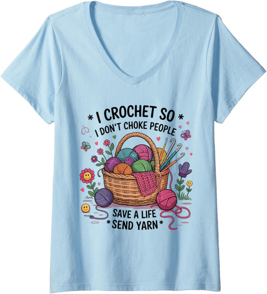 Womens I Crochet So I Don\u2019t Choke People Funny Yarn Quote knitting V-Neck