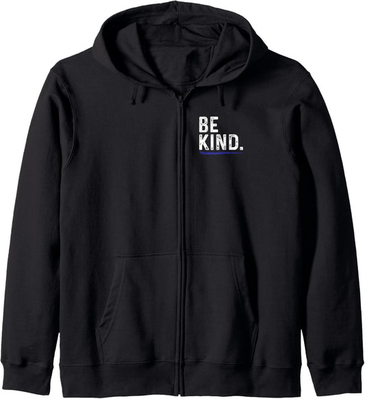 Be Kind Everyone You Meet Is Fighting A Battle Positive Zip Hoodie