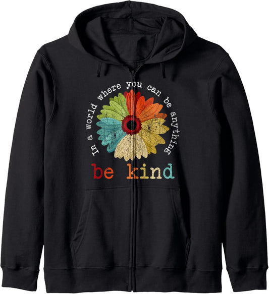 In A World Where You Can Be Anything Be Kind Kindness Gift Zip Hoodie