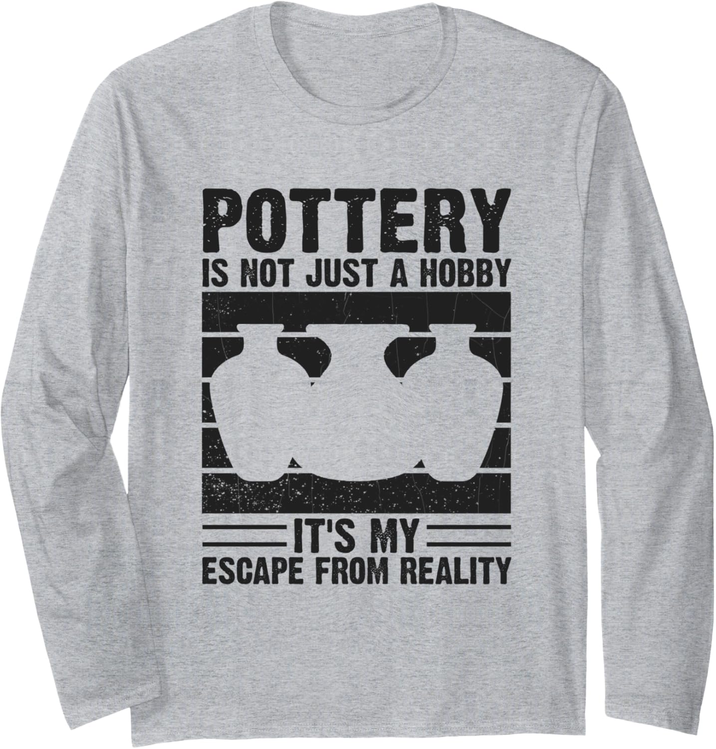 Funny Ceramic Artist Clay Maker Pottery Hobby Long Sleeve