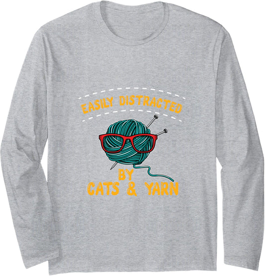 Easily distracted by Cats & Yarn Long Sleeve