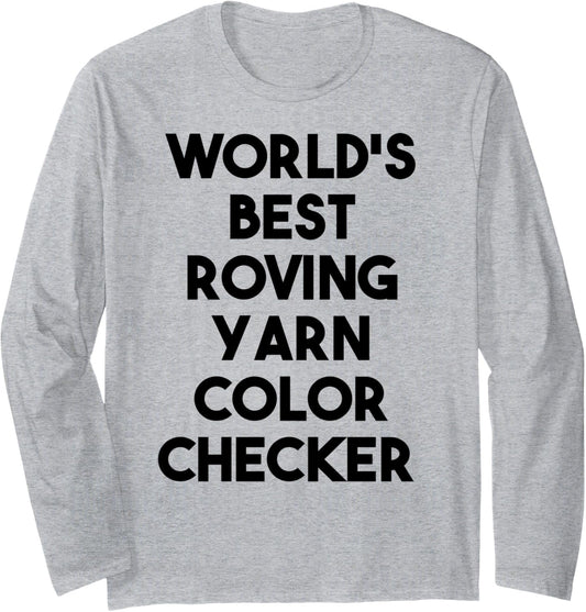 World's Best Roving Yarn Color Checker Long Sleeve