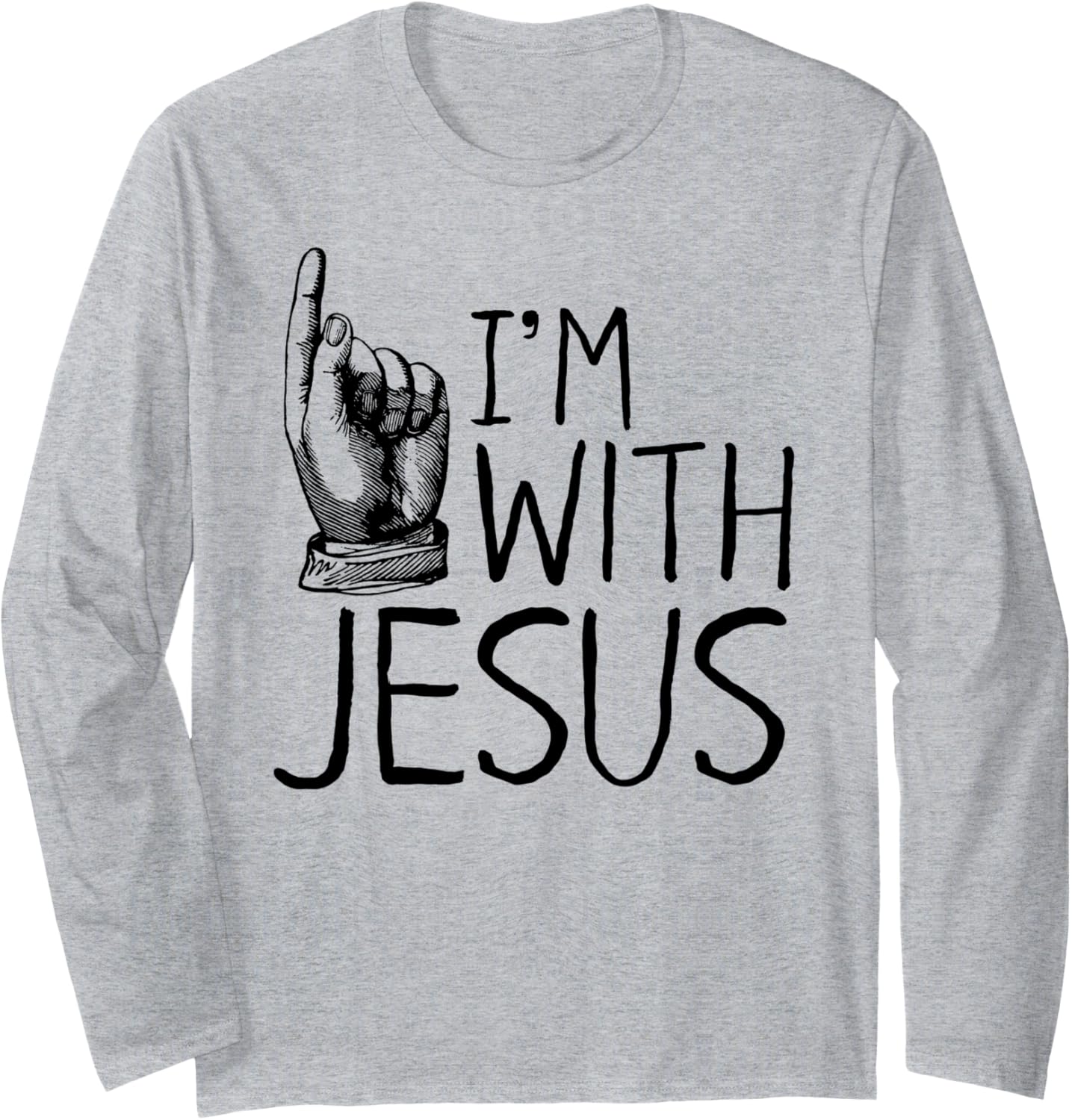I'm with Jesus   Christian Clothing Long Sleeve