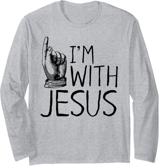 I'm with Jesus   Christian Clothing Long Sleeve