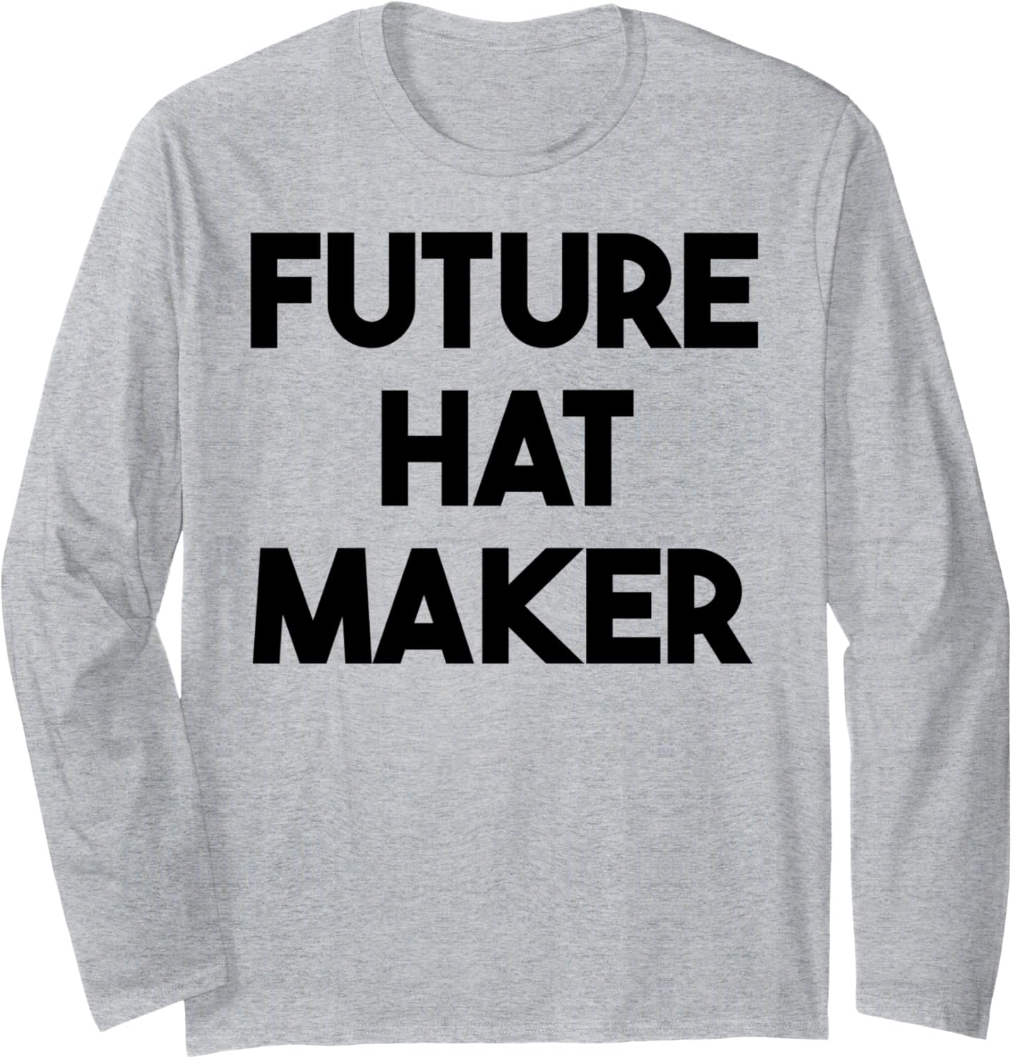 Future Hat Maker Long Sleeve