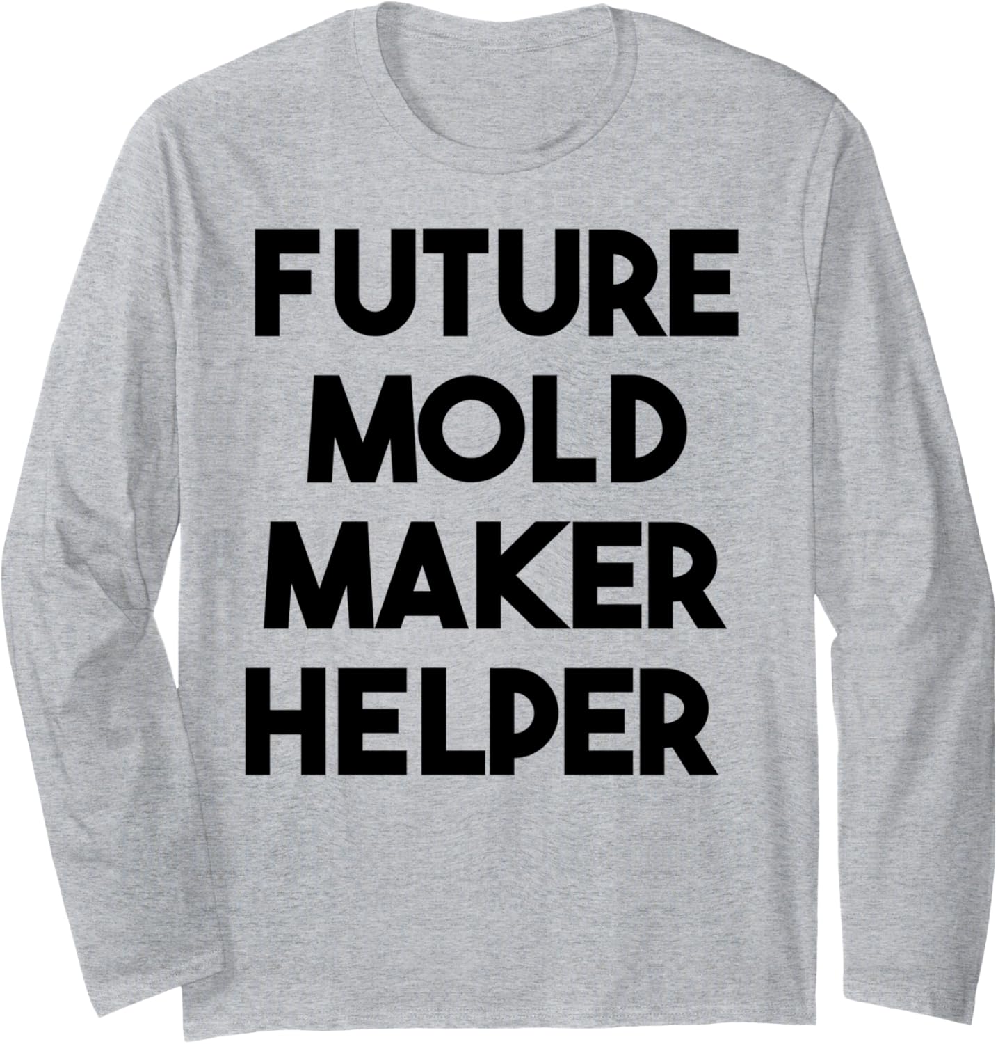 Future Mold Maker Helper Long Sleeve
