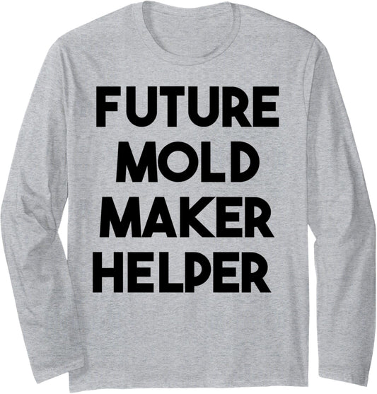 Future Mold Maker Helper Long Sleeve