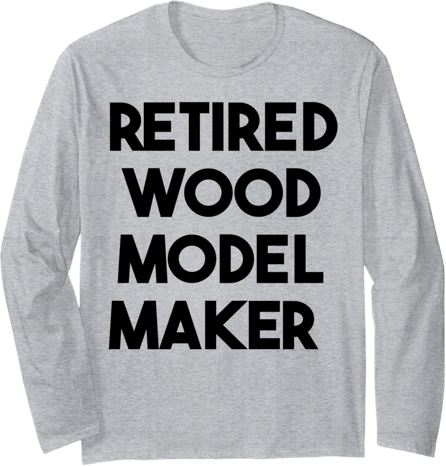 Retired Wood Model Maker Long Sleeve