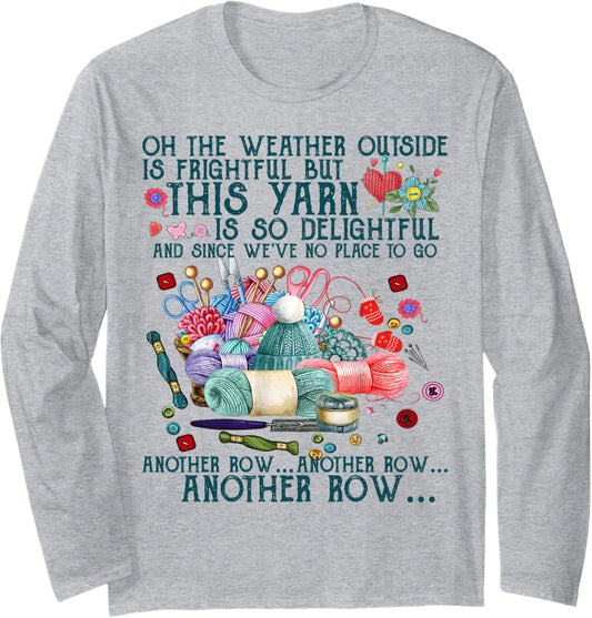 Funny Another Row Crocheting Knitting and Yarn Lover Tshirt Long Sleeve