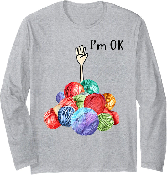 I'm ok yarn knitting crochet Long Sleeve