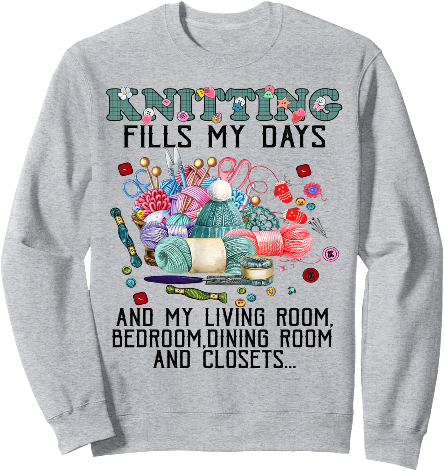Knitting Fills My Days Knitting and Yarn Lover Tee T-shirt Sweatshirt
